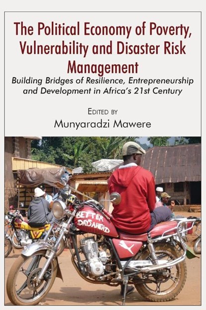 The Political Economy of Poverty, Vulnerability and Disaster Risk Management, Munyaradzi Mawere - Paperback - 9789956763115