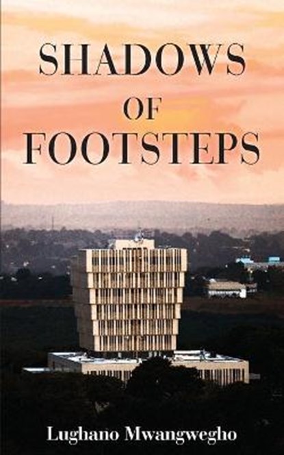 Shadows of Footsteps, MWANGWEGHO,  Lughano - Paperback - 9789956763320