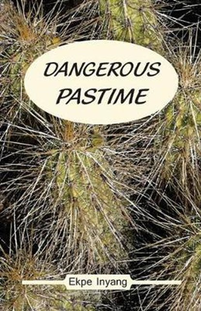 Dangerous Pastime, INYANG,  Ekpe - Paperback - 9789956763368