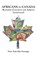 Africans in Canada, FOSSUNGU,  Peter Atehafac - Paperback - 9789956790449