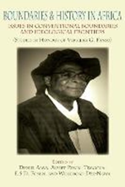Boundaries and History in Africa. Issues in Conventional Boundaries and Ideological Frontiers, ABWA,  Daniel ; Temgoua, Albert-Pascal ; Fomin, E S D - Paperback - 9789956791019