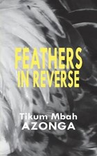 Feathers in Reverse | Tikum Mbah Azonga | 