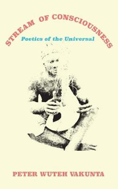 Stream of Consciousness, VAKUNTA,  Peter Wuteh - Paperback - 9789956792948