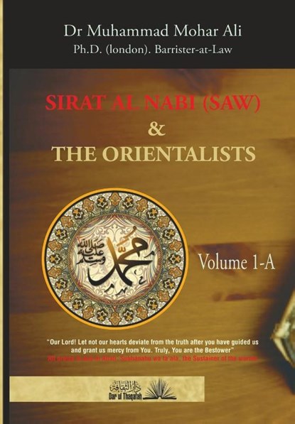 Sirat Al Nabi (Saw) and the Orientalists - Vol. 1 A, Muhammad Mohar Ali - Paperback - 9789960770772