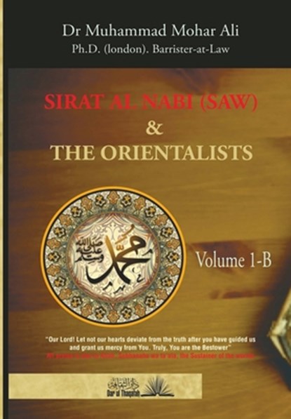 Sirat Al Nabi and the Orientalists - Vol. 1 B, Ali Muhammad Mohar Ali - Paperback - 9789960770789