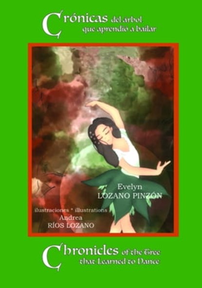 Crónicas del árbol que aprendió a bailar: Chronicles of the Tree that Learned to Dance, Evelyn Lozano Pinzón - Ebook - 9789962570493