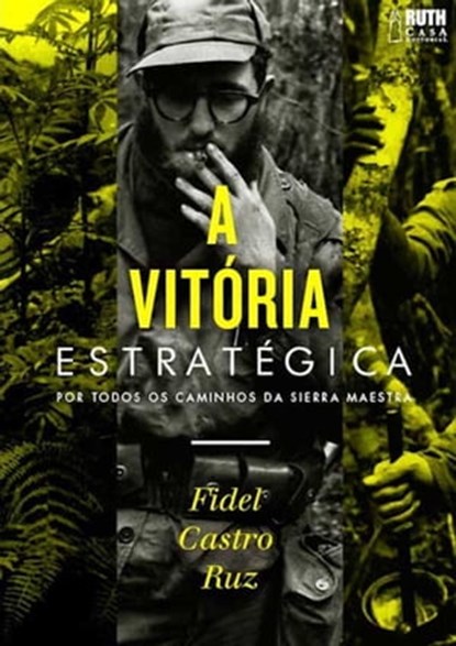 A vitória estratégica, Fidel Castro Ruz - Ebook - 9789962703365