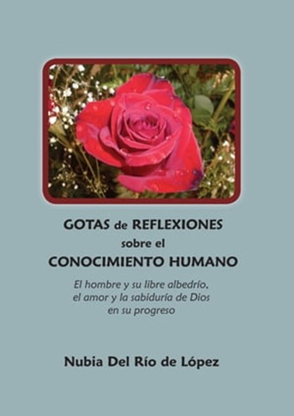 Gotas de reflexiones sobre el conocimiento humano, Nubia Del Río de López - Ebook - 9789962715177