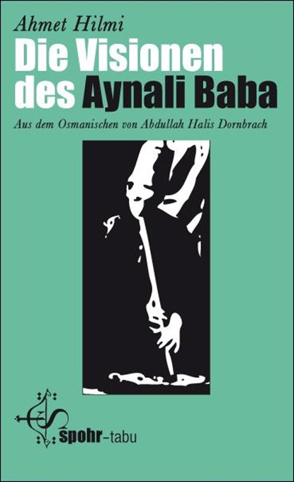 Die Visionen des Aynali Baba, Ahmet Hilmi - Paperback - 9789963400072