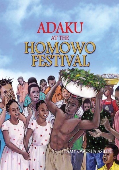 Adaku at the Homowo Festival, Amy Owusua Asiedu - Paperback - 9789964705817