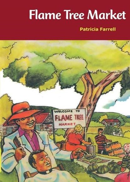 Flame Tree Market, FARRELL,  Patricia - Paperback - 9789966470119