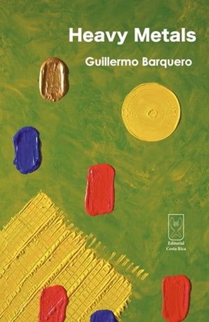 Heavy Metals, Guillermo Barquero ; Laura Solano Rivera ; Felipe Fernández - Ebook - 9789968050173