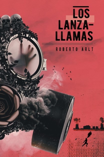 Los lanzallamas, Roberto Arlt - Paperback - 9789968636346