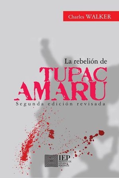 La rebelión de Tupac Amaru, Charles Walker - Ebook - 9789972517280