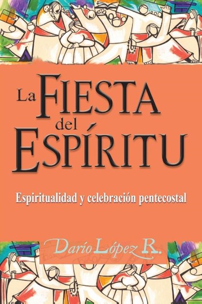 La Fiesta del Espiritu, Dario Lopez - Paperback - 9789972701436