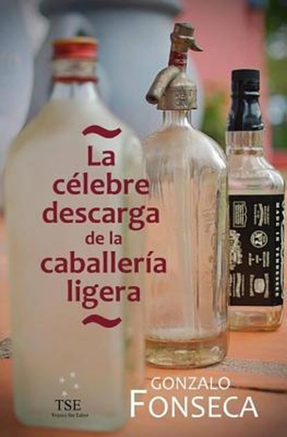La Célebre Descarga de la Caballería Ligera, Matilde Silvera - Paperback - 9789974850408