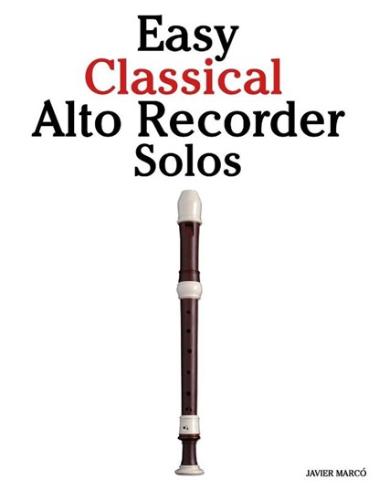 Easy Classical Alto Recorder Solos, Javier Marco - Paperback - 9789974935655