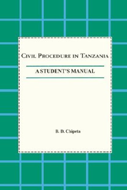 Civil Procedure in Tanzania, B. D. Chipeta - Paperback - 9789976603750