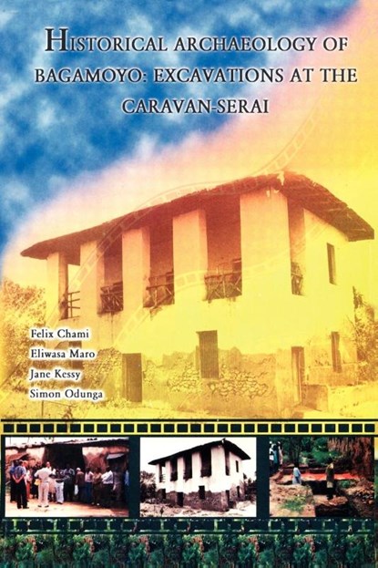 Historical Archaeology of Bagamoyo, Felix Chami ; Eliwasa Maro ; Jane Kessy - Paperback - 9789976604023