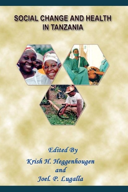 Social Change and Health in Tanzania, Kris H Heggenhougen ; Joel P Lugalla - Paperback - 9789976604061
