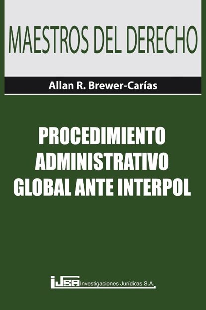 Procedimiento Administrativo Global Ante Interpol, Allan R Brewer-Carias - Paperback - 9789977136097