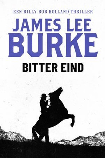 Bitter eind, James Lee Burke - Ebook - 9789979643647