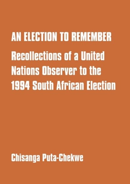 An Election to Remember, Chisanga Puta Chekwe - Paperback - 9789982240116