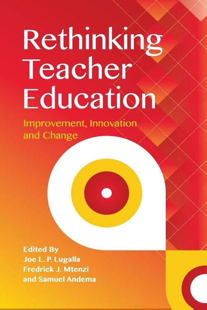Rethinking Teacher Education, Joe Lugalla ; Fredrick Mtenzi ; Samuel Andema - Paperback - 9789987084906