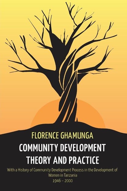 Community Development Theory and Practice, Florence Ghamunga - Paperback - 9789987085330