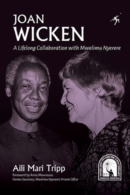 Joan Wicken: A Lifelong Collaboration with Mwalimu Nyerere, Aili Mari Tripp - Paperback - 9789987753857