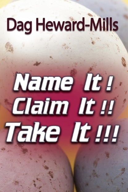 Name It! Claim It! Take It!, Dag Heward-Mills - Paperback - 9789988596439