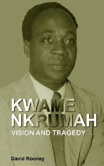 Kwame Nkrumah. Vision and Tragedy, David Rooney - Paperback - 9789988647605