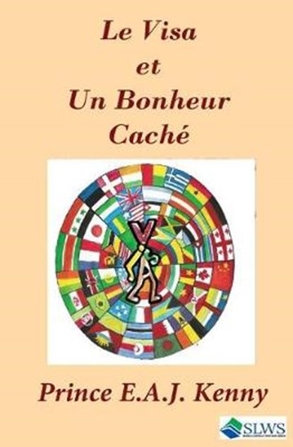 Le Visa Et Un Bonheur Cache, Prince E a J Kenny - Paperback - 9789988874322