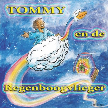 Tommy en de regenboogvlieger, Cobi Pengel - Paperback - 9789991474120