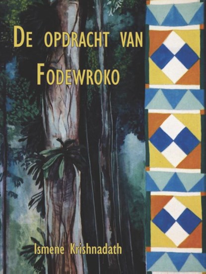 De opdracht van Fodewroko, Ismene Krishnadath - Paperback - 9789991480060