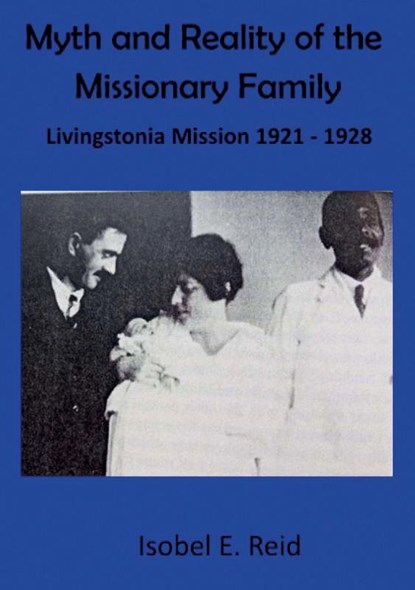 Myth and reality of the missionary family, Isobel Esther Reid - Paperback - 9789996060946