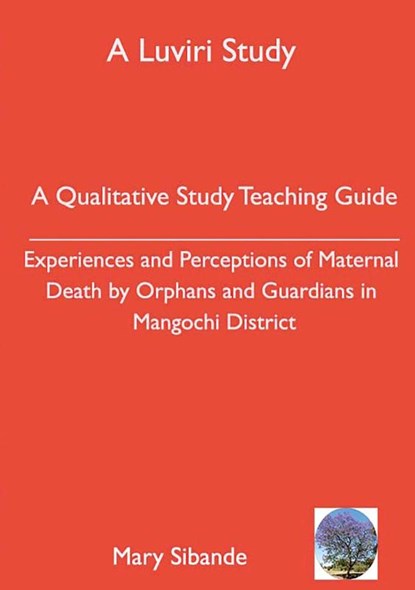 A Qualitative Study Teaching Guide, Mary Sibande Kumwanje - Paperback - 9789996080487