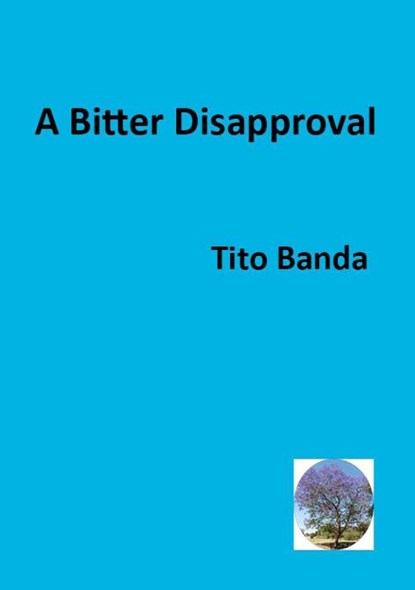 A Bitter Disapproval, Tito Banda - Paperback - 9789996098222