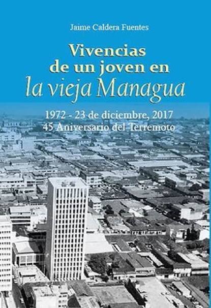 Vivencias de un joven en la vieja Managua, Jaime Caldera - Ebook - 9789996427565