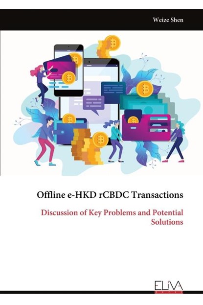Offline e-HKD rCBDC Transactions, Weize Shen - Paperback - 9789999314848