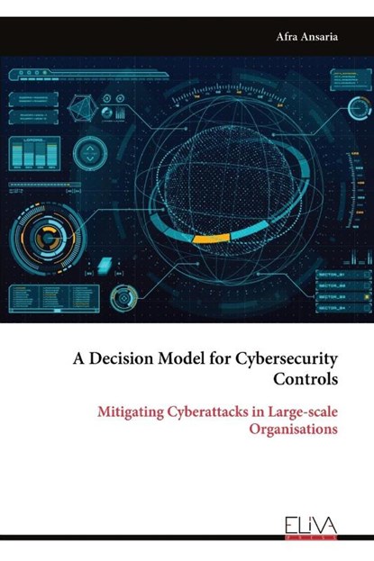 A Decision Model for Cybersecurity Controls, Afra Ansaria - Paperback - 9789999314855