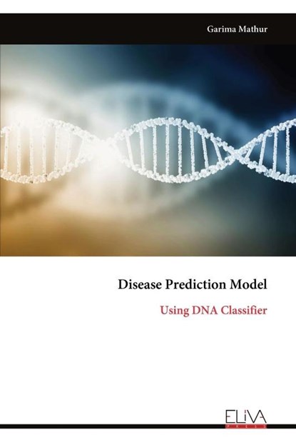 Disease Prediction Model, Garima Mathur - Paperback - 9789999317696