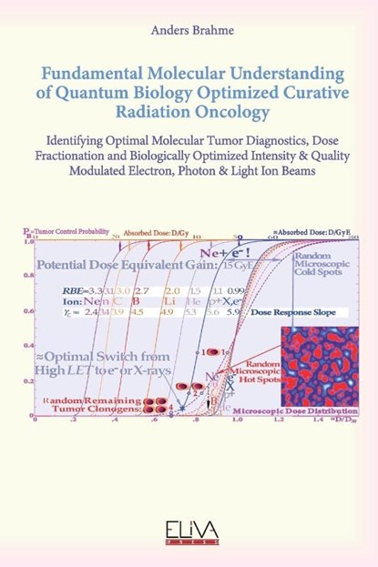 Fundamental Molecular Understanding of Quantum Biology Optimized Curative Radiation Oncology, Anders Brahme - Paperback - 9789999318747
