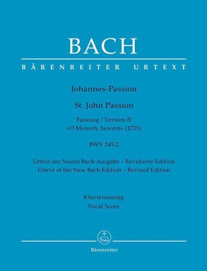Johannes-Passion "O Mensch, bewein" BWV 245.2 (Fassung II (1725)), Johann Sebastian Bach - Paperback - 9790006543991