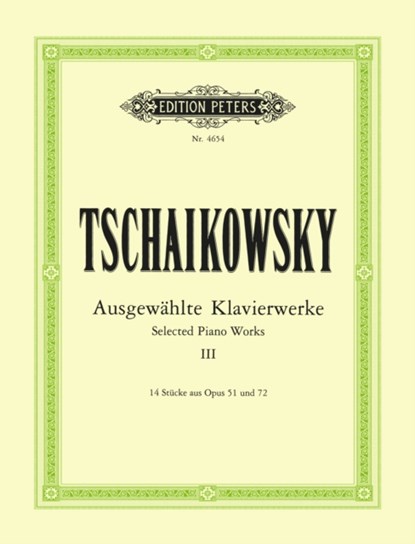 Selected Piano Works -- 14 Pieces from Opp. 51, 72, Pyotr Ilyich Tchaikovsky ; Fritz Weitzmann - Paperback - 9790014030834