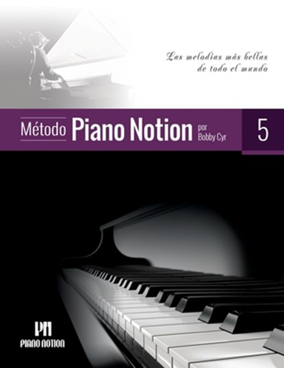 Método Piano Notion Libro 5: Las melodías más bellas de todo el mundo, Bobby Cyr - Paperback - 9790900156235