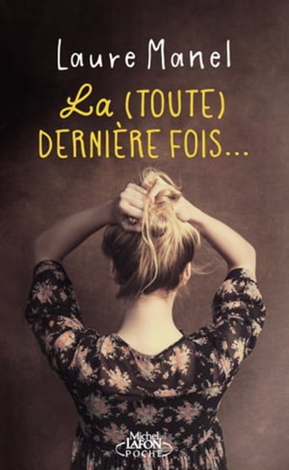 La (Toute) dernière fois..., Laure Manel - Ebook - 9791022405430