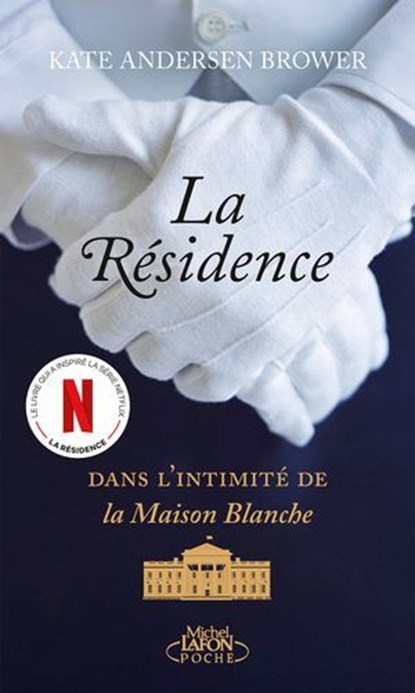 La Résidence - Le livre qui a inspiré la nouvelle série Netflix de Shonda Rhimes, la créatrice de Grey's Anatomy, Kate Andersen Brower - Ebook - 9791022406949
