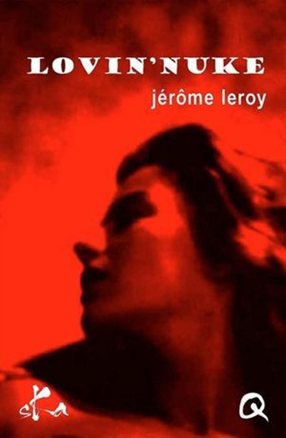 Lovin' nuke, Jérôme Leroy - Ebook - 9791023401738