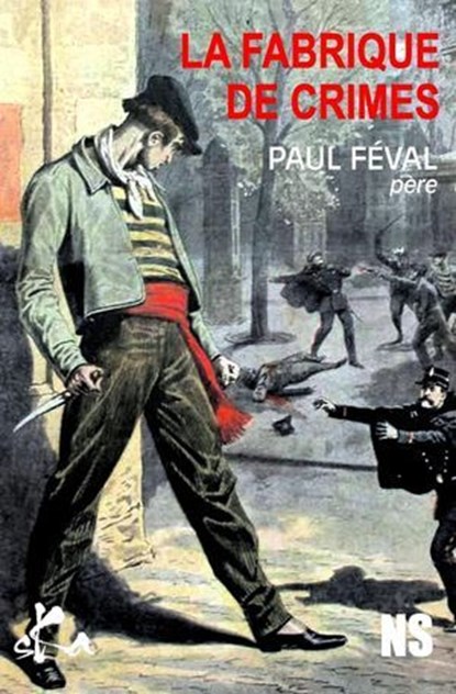 La fabrique de crimes, Paul Féval (Père) ; Jeanne Desaubry - Ebook - 9791023404098